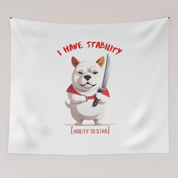 Item preview, I Have Stability [Ability to Stab] Dog designed and sold by Places On Earth.