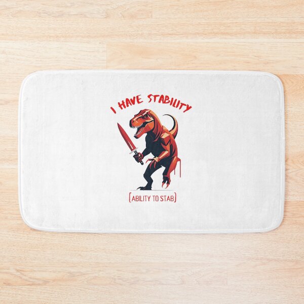 Item preview, I Have Stability [Ability to Stab] T-Rex designed and sold by Places On Earth.