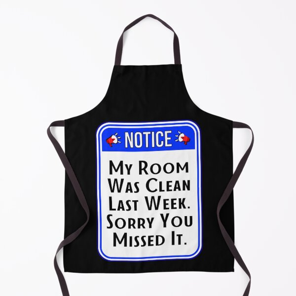 Item preview, NOTICE: My Room Was Clean Last Week. Sorry You Missed It. - funny warning signs designed and sold by DesignsFromTW-S.