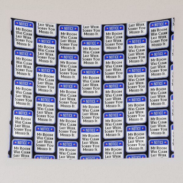 Item preview, NOTICE:  My Room Was Clean Last Week.  Sorry You Missed It. - funny warning signs designed and sold by DesignsFromTW-S.