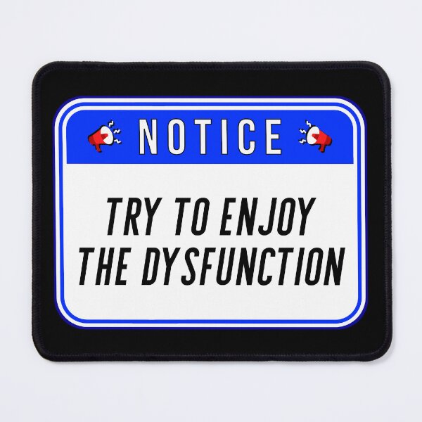 Item preview, NOTICE:  Try To Enjoy The Dysfunction - funny warning signs designed and sold by DesignsFromTW-S.