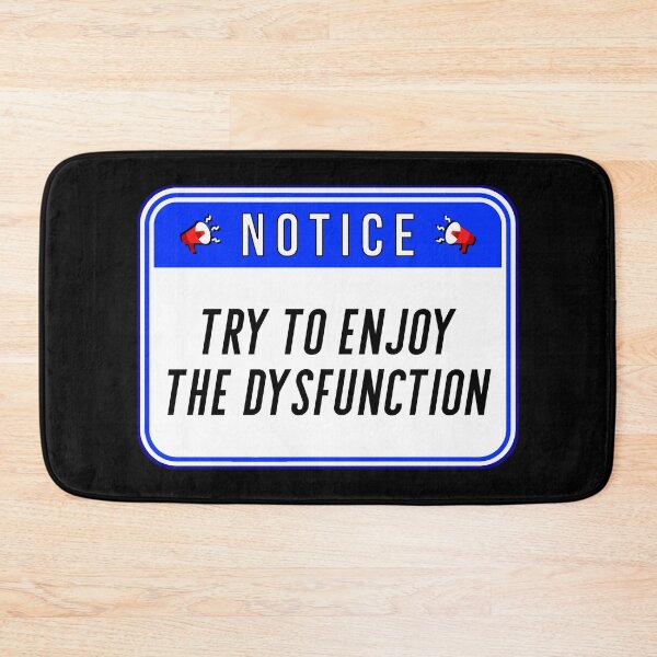 Item preview, NOTICE:  Try To Enjoy The Dysfunction - funny warning signs designed and sold by DesignsFromTW-S.