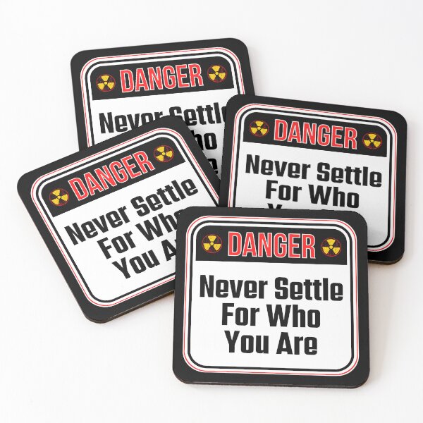 Item preview, DANGER:  Never Settle For Who You Are - funny warning signs designed and sold by DesignsFromTW-S.