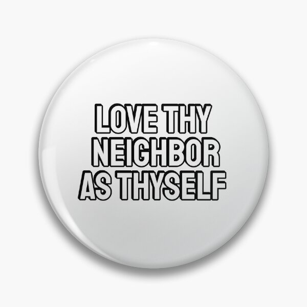 Item preview, Love thy neighbor as thyself designed and sold by Inspirationmotivation.