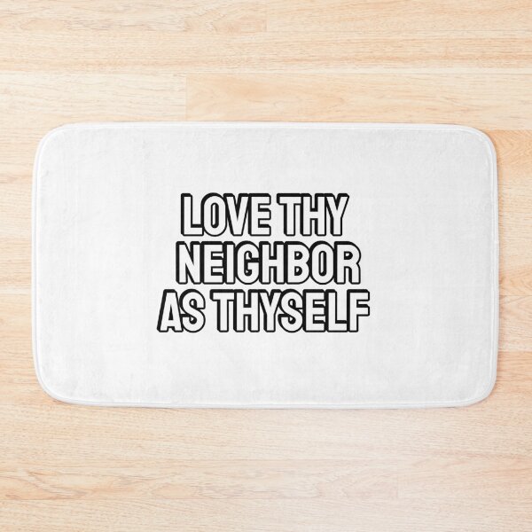 Item preview, Love thy neighbor as thyself designed and sold by Inspirationmotivation.