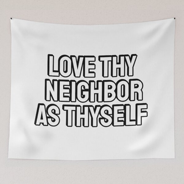 Item preview, Love thy neighbor as thyself designed and sold by Inspirationmotivation.