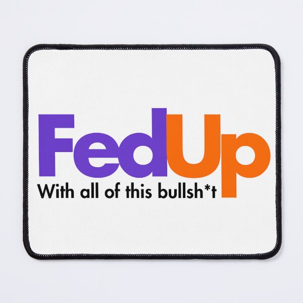 Item preview, Fedup, fedup with all this crap blue collar designed and sold by RossDillon.
