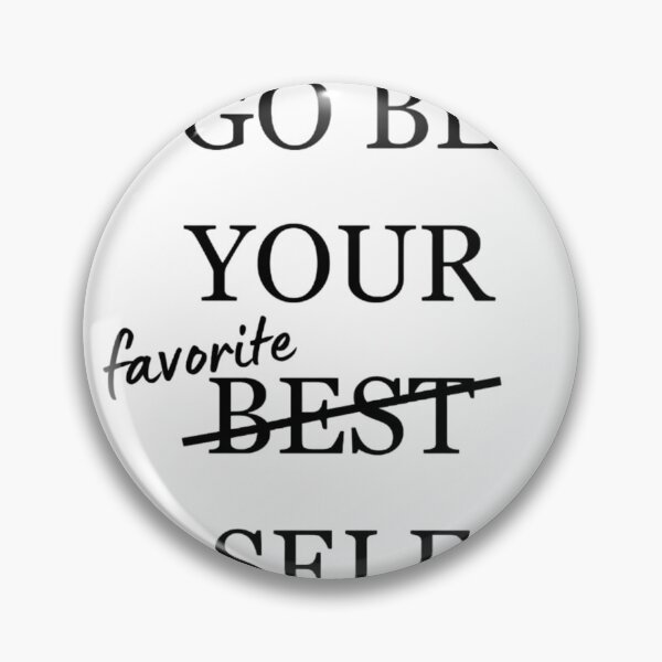 Item preview, go be your favorite self designed and sold by HeatherForever.