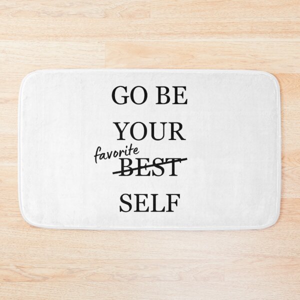 Item preview, go be your favorite self designed and sold by HeatherForever.