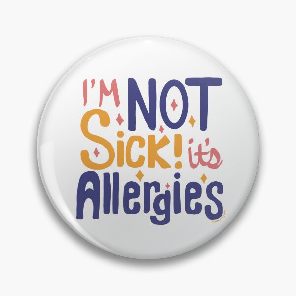 Item preview, I’m Not Sick - It’s Allergies! designed and sold by AmberMaeJacobs.