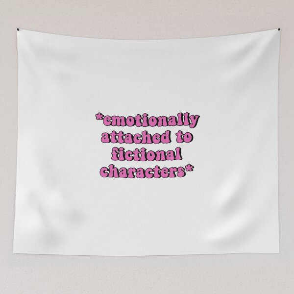 Item preview, Emotionally Attached to Fictional Characters designed and sold by Mysticartshop.