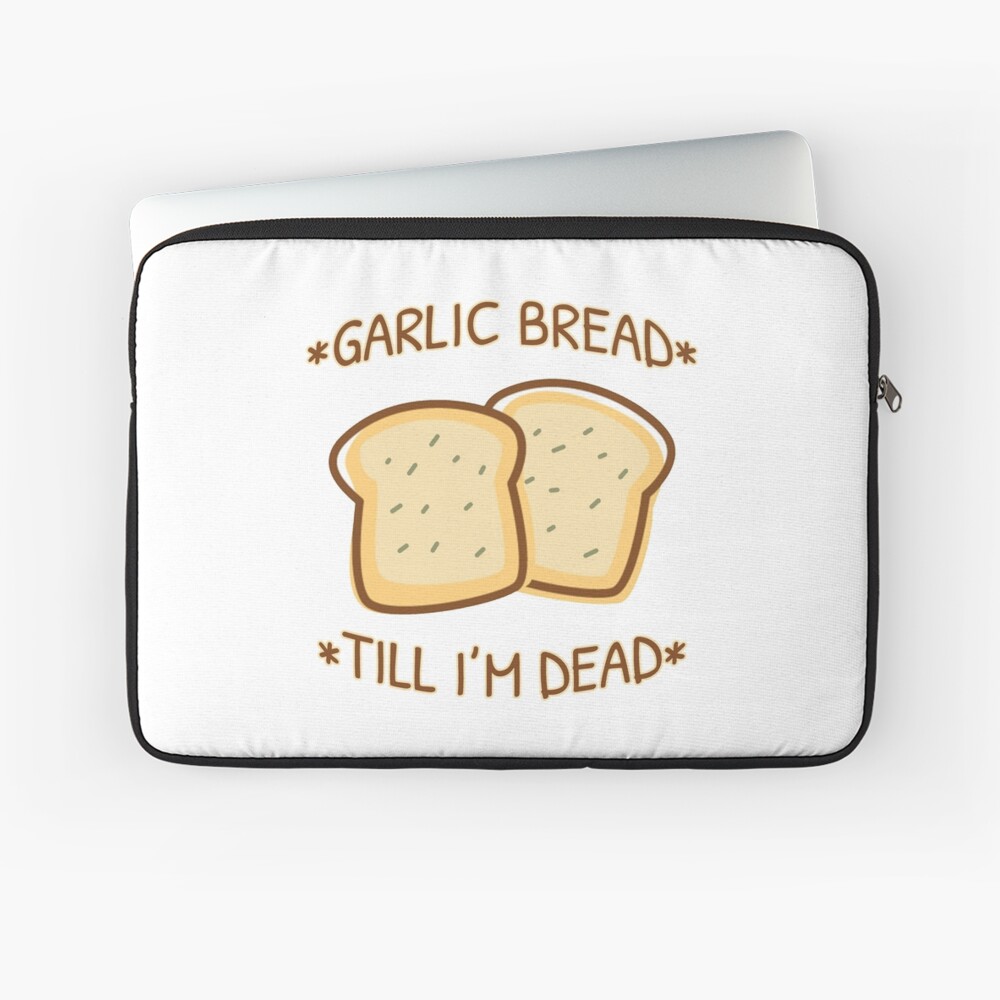 Garlic Bread Till Im Dead Greeting Card for Sale by hadicazvysavaca |  Redbubble