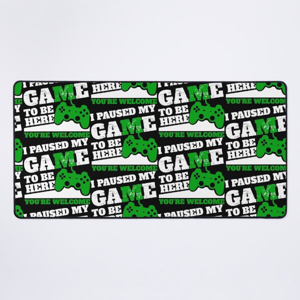 Item preview, I Paused My Game To Be Here You're Welcome designed and sold by MarciZampi.