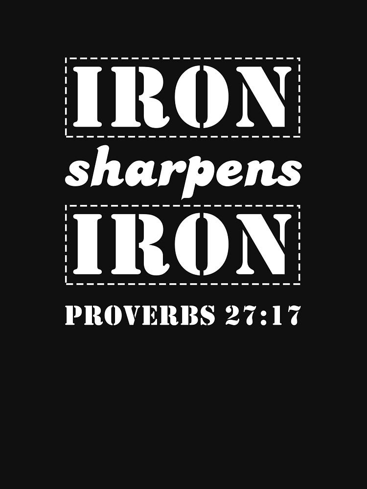 "Iron Sharpens Iron Shirt Iron Bible Verse T'shirt Holy Christian Bible
