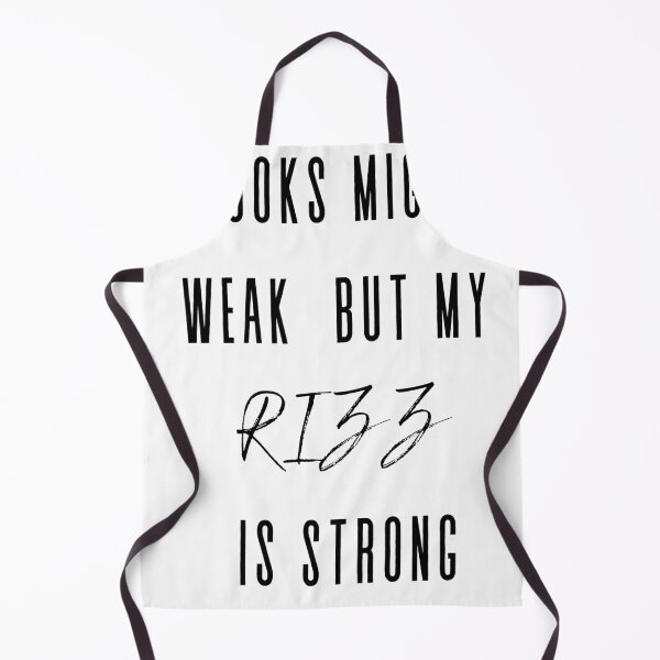 Item preview, My looks might be weak but my rizz is strong designed and sold by PrettyPinkSkies.