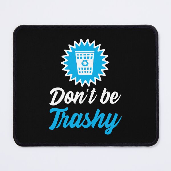 Item preview, Don't be Trashy designed and sold by 87-Aesthetics.