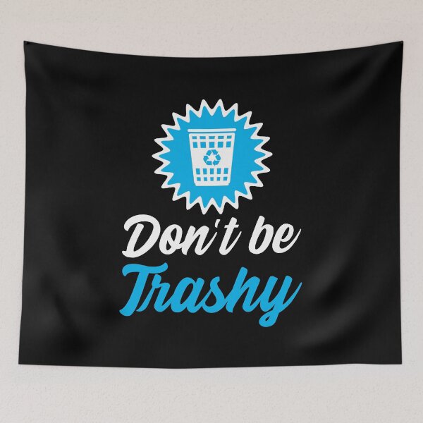 Item preview, Don't be Trashy designed and sold by 87-Aesthetics.