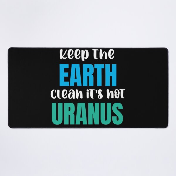 Item preview, Keep the Earth clean it's not Uranus designed and sold by 87-Aesthetics.