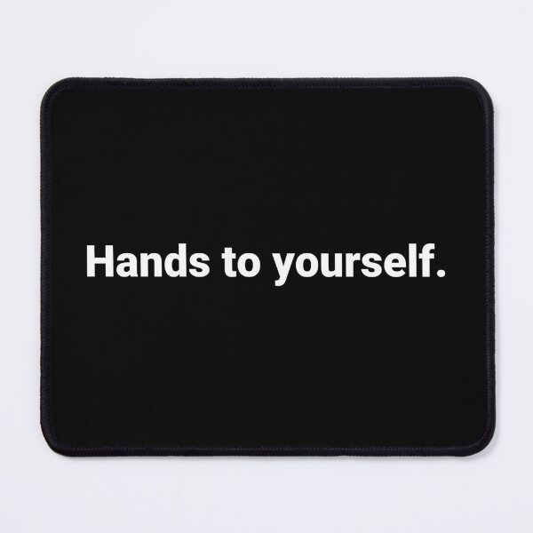 Item preview, Hands to yourself. designed and sold by Text-based T-Shirts and Gifts.