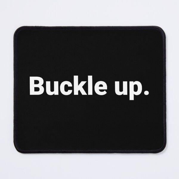 Item preview, Buckle up. designed and sold by Text-based T-Shirts and Gifts.