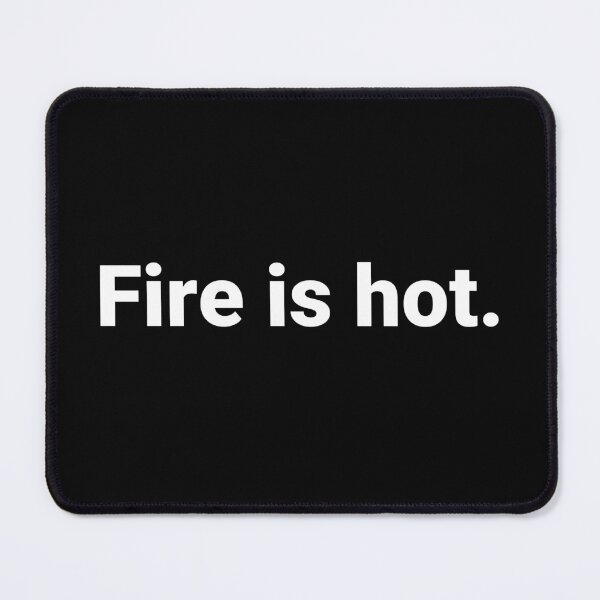 Item preview, Fire is hot. designed and sold by Text-based T-Shirts and Gifts.