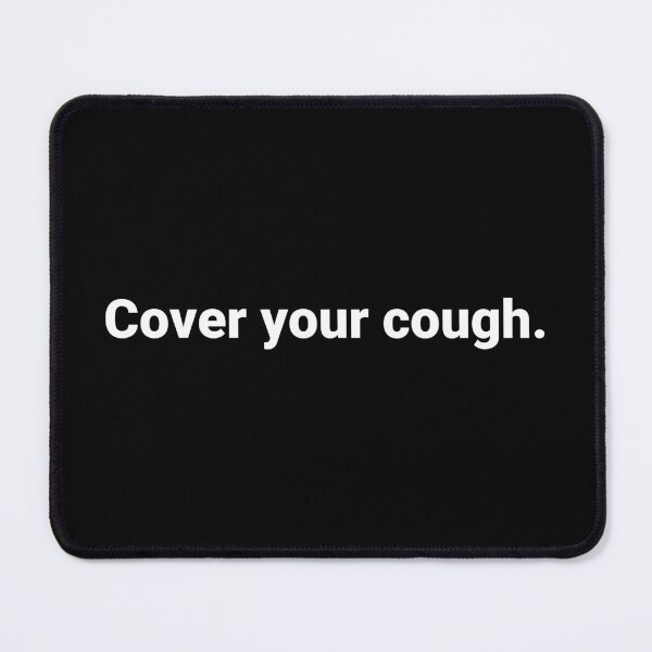 Item preview, Cover your cough. designed and sold by Text-based T-Shirts and Gifts.