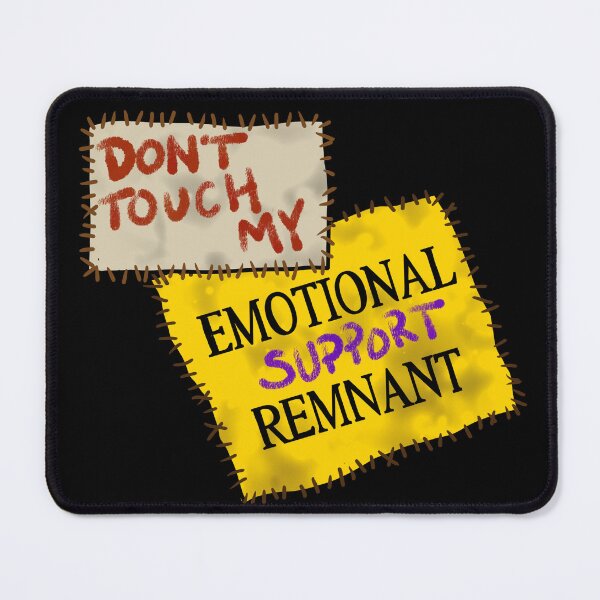 Item preview, Don't Touch My Emotional Support Remnant designed and sold by DRIndiana.