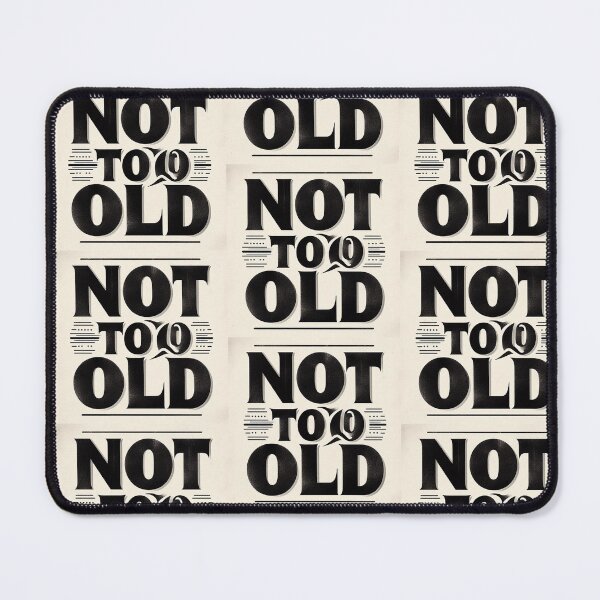 Item preview, Not Too Old  designed and sold by DTEH.