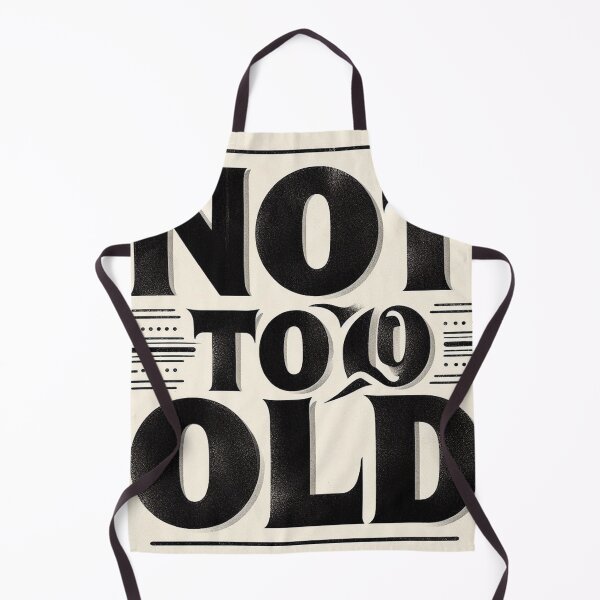 Item preview, Not Too Old designed and sold by DTEH.