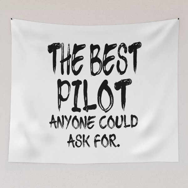 Item preview, The Best Pilot Anyone Could Ask For designed and sold by GoJobs.