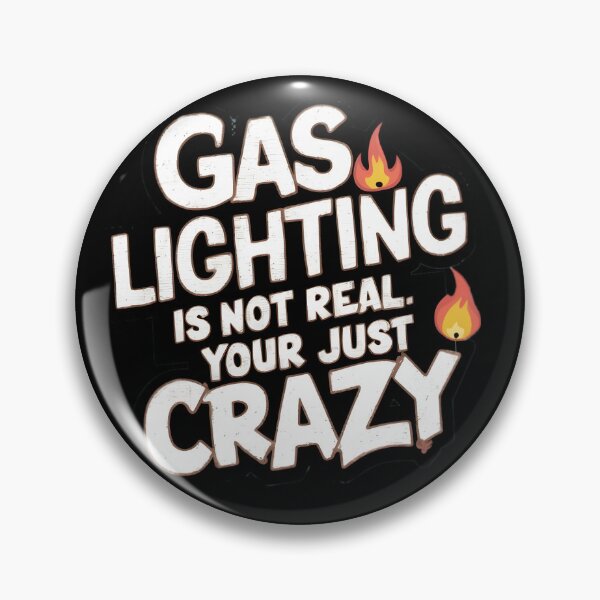 Item preview, Gaslighting Is Not Real, Your Just Crazy designed and sold by PlanetMarker.