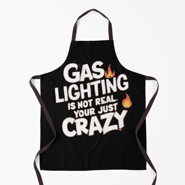 Item preview, Gaslighting Is Not Real, Your Just Crazy designed and sold by PlanetMarker.