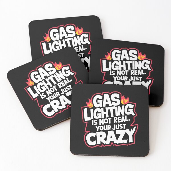 Item preview, Gaslighting Is Not Real, Your Just Crazy designed and sold by PlanetMarker.