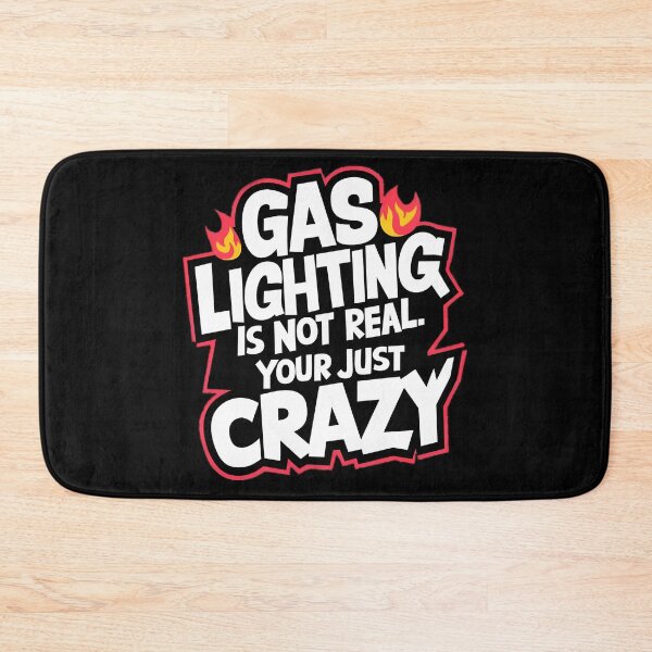 Item preview, Gaslighting Is Not Real, Your Just Crazy designed and sold by PlanetMarker.