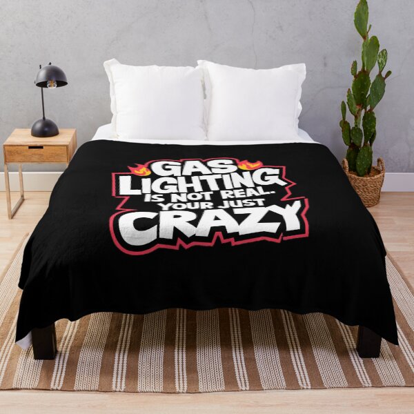 Item preview, Gaslighting Is Not Real, Your Just Crazy designed and sold by PlanetMarker.