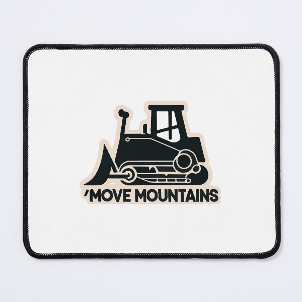 Item preview, Move Mountains Sleek Bulldozer Design designed and sold by NiftyWrx.