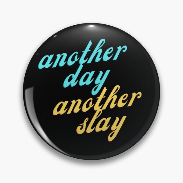 Item preview, Another Day, Another Slay designed and sold by Josinta.