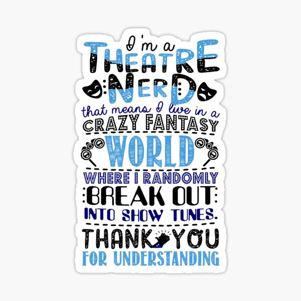Theatre Nerd Funny Gift For Theatre Lovers Sticker