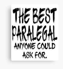 The Best Paralegal Anyone Could Ask For Canvas Print