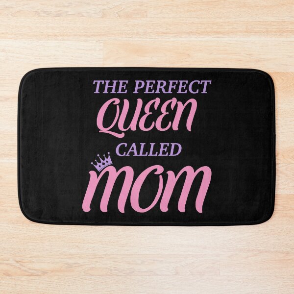 Item preview, The perfect queen called mom designed and sold by Josie37.