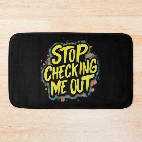 Item preview, Stop Checking Me Out designed and sold by PlanetMarker.