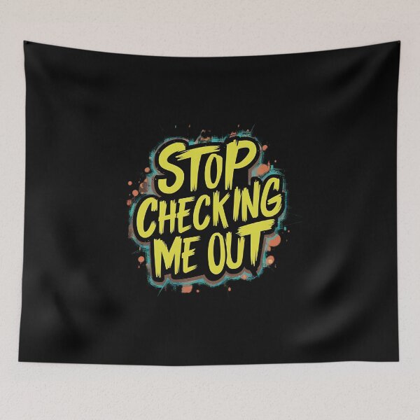 Item preview, Stop Checking Me Out designed and sold by PlanetMarker.