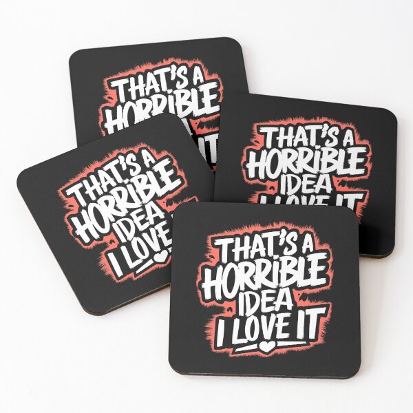 Item preview, That's A Horrible Idea, I Love It designed and sold by PlanetMarker.