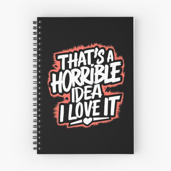 Item preview, That's A Horrible Idea, I Love It designed and sold by PlanetMarker.