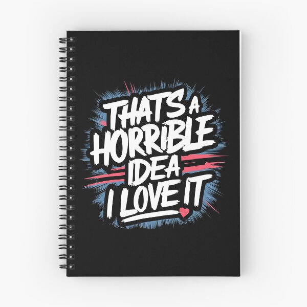 Item preview, That's A Horrible Idea, I Love It designed and sold by PlanetMarker.