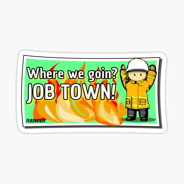 Item preview, Where we goin? JOB TOWN! designed and sold by Flashover.