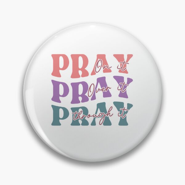 Item preview, Pray on it  Pray over it Pray through it  designed and sold by HerMindSpeaks.