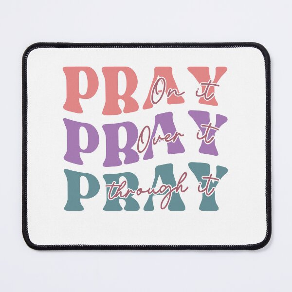 Item preview, Pray on it Pray over it Pray through it designed and sold by HerMindSpeaks.