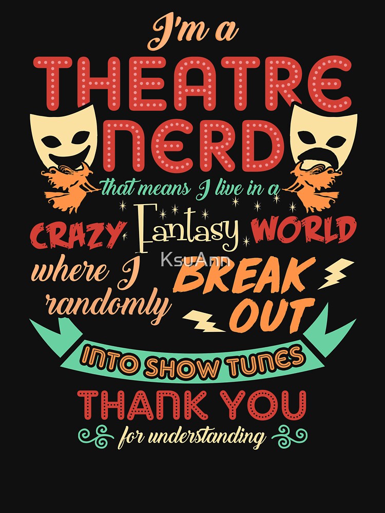 "Theatre Nerd Funny Definition" Unisex T-Shirt By KsuAnn | Redbubble