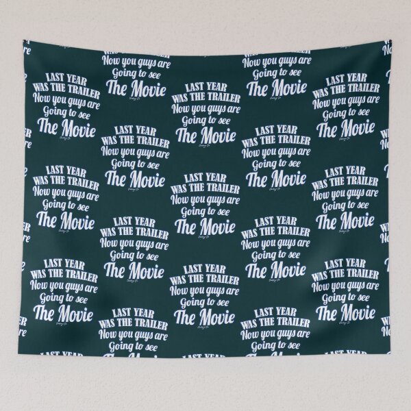 Item preview, Last Year Was The Trailer, Now You Guys Are Going To See The Movie  designed and sold by SpecialJoyGifts.